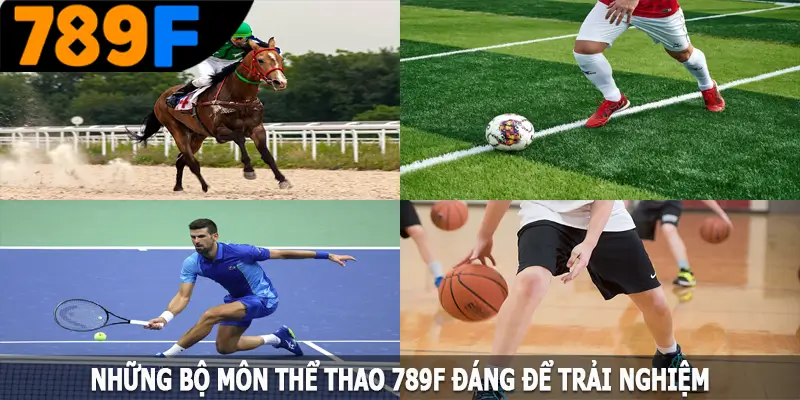 Các Môn Thể Thao Đáng Trải Nghiệm Tại 789F
