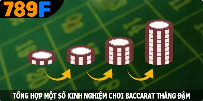 Một Số Kinh Nghiệm Chơi Baccarat Để Thắng Lớn